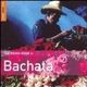 The Rough Guide To Bachata