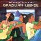 Putumayo presents Brazilian Lounge - Various