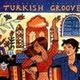 Turkish Groove - Various